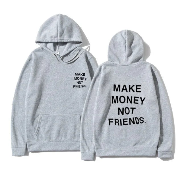 Unisex MAKE MONEY NOT FRIENDS Hoodies