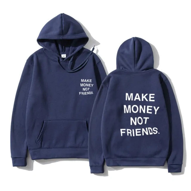 Unisex MAKE MONEY NOT FRIENDS Hoodies