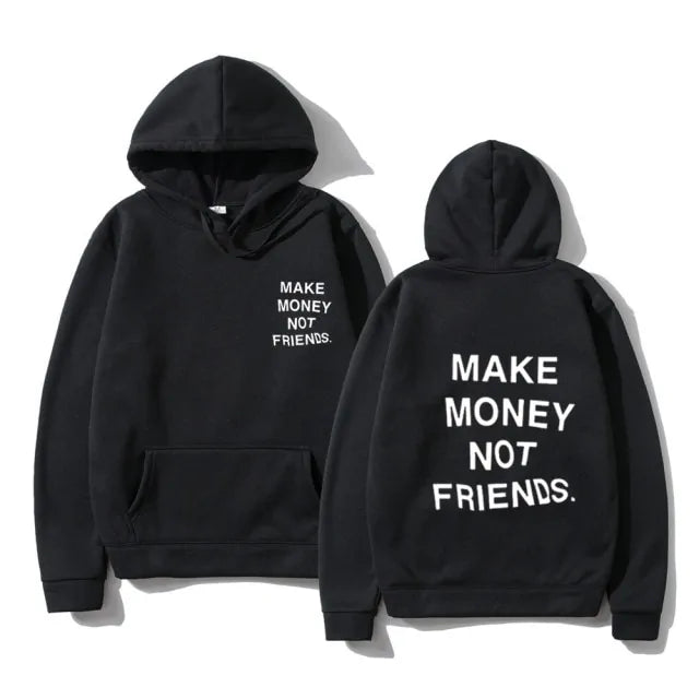 Unisex MAKE MONEY NOT FRIENDS Hoodies